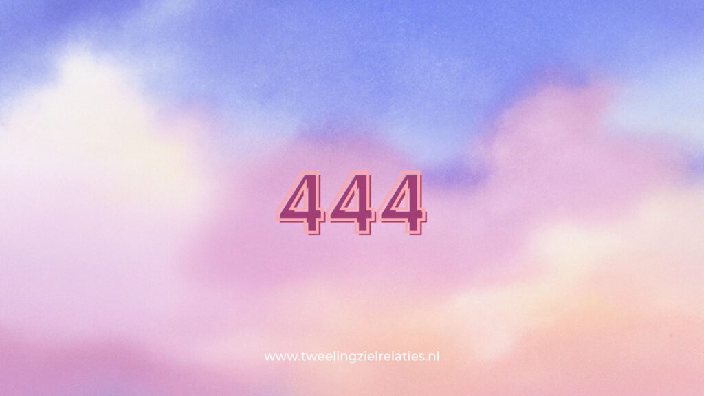De betekenis van getal 444 voor Tweelingzielen